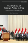 The Making of Foreign Policy in Iraq: Political Factions and the Ruling Elite Cover Image