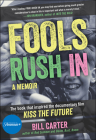 Fools Rush in: The Book That Inspired the Movie Kiss the Future Cover Image