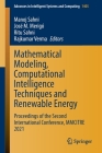 Mathematical Modeling, Computational Intelligence Techniques and Renewable Energy: Proceedings of the Second International Conference, Mmcitre 2021 (Advances in Intelligent Systems and Computing #1405) Cover Image