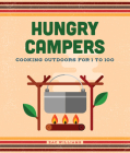 Hungry Campers, New Edition: Cooking Outdoors for 1 to 100 By Zac Williams Cover Image