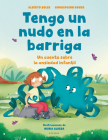 Tengo un nudo en la barriga / I Have a Knot in My Belly By Alberto Soler, Concepción Roger, Nuria Albesa (Illustrator) Cover Image