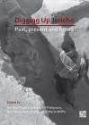 Digging Up Jericho: Past, Present and Future Cover Image