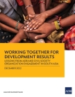Working Together for Development Results: Lessons from ADB and Civil Society Organization Engagement in South Asia By Asian Development Bank Cover Image