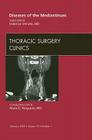 Diseases of the Mediastinum, an Issue of Thoracic Surgery Clinics: Volume 19-1 (Clinics: Surgery #19) By Federico Venuta Cover Image