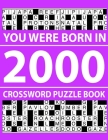 Crossword Puzzle Book 2000: Crossword Puzzle Book for Adults To Enjoy Free Time Cover Image