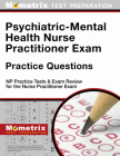 Psychiatric-Mental Health Nurse Practitioner Exam Practice Questions: NP Practice Tests & Exam Review for the Nurse Practitioner Exam Cover Image