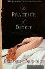 The Practice Of Deceit: A Novel By Elizabeth Benedict Cover Image