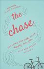 The Chase: Trusting God with Your Happily Ever After By Kyle Kupecky, Kelsey Kupecky, Karen Kingsbury (Foreword by) Cover Image