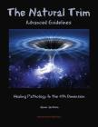 The Natural Trim: Advanced Guidelines: Healing Pathology in the 4th Dimension By Jaime Jackson Cover Image