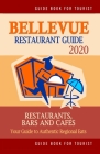 Bellevue Restaurant Guide 2020: Your Guide to Authentic Regional Eats in Bellevue, Washington (Restaurant Guide 2020) By Brian W. Thompson Cover Image