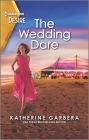 The Wedding Dare: A One Night Stand Romance (Destination Wedding #1) By Katherine Garbera Cover Image
