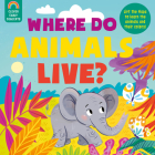 Guess and Learn: Where Do Animals Live? (Clever Early Concepts) By Clever Publishing, Anna Mamaeva (Illustrator) Cover Image