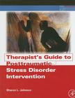 Therapist's Guide to Posttraumatic Stress Disorder Intervention (Practical Resources for the Mental Health Professional) Cover Image
