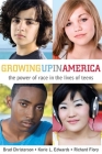 Growing Up in America: The Power of Race in the Lives of Teens By Richard Flory, Korie Edwards, Brad Christerson Cover Image