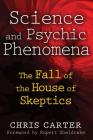 Science and Psychic Phenomena: The Fall of the House of Skeptics Cover Image