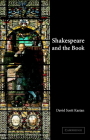 Shakespeare and the Book By David Scott Kastan Cover Image