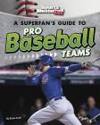 A Superfan's Guide to Pro Baseball Teams (Pro Sports Team Guides) By Drew Lyon Cover Image