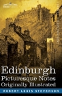 Edinburgh: Picturesque Notes By Robert Louis Stevenson Cover Image