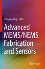 Advanced Mems/Nems Fabrication and Sensors By Zhuoqing Yang (Editor) Cover Image