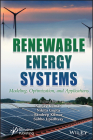 Renewable Energy Systems: Modeling, Optimization and Applications By Sanjay Kumar (Editor), Nikita Gupta (Editor), Sandeep Kumar (Editor) Cover Image