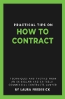 Practical Tips on How to Contract: Techniques and Tactics from an Ex-BigLaw and Ex-Tesla Commercial Contracts Lawyer Cover Image