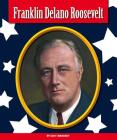 Franklin Delano Roosevelt (Premier Presidents) By Ian F. Mahaney Cover Image