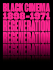 Regeneration: Black Cinema, 1898-1971 By Doris Berger (Editor), Rhea L. Combs (Editor), Whoopi Goldberg (Foreword by) Cover Image