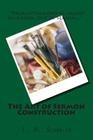 The Art of Sermon Construction By Barry L. Davis (Editor), T. H. Scambler Cover Image