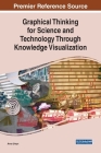 Graphical Thinking for Science and Technology Through Knowledge Visualization By Anna Ursyn Cover Image