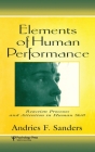 Elements of Human Performance: Reaction Processes and Attention in Human Skill By Andries F. Sanders, Andries Sanders Cover Image