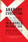 Anarchy Evolution: Faith, Science, and Bad Religion in a World Without God Cover Image