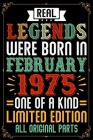 Real Legends Were Born In February 1975 One Of A Kinds Limited Edition All Original Parts: 45th Birthday Gift For 45 Years Old Men and Women born in F By Nusos Press House Cover Image