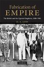 Fabrication of Empire: The British and the Uganda Kingdoms, 1890-1902 By D. A. Low Cover Image