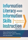 Information Literacy and Information Skills Instruction: New Directions for School Libraries Cover Image