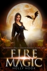 Fire Magic [Supernaturals Underground, Book Two] By Holly Hook Cover Image