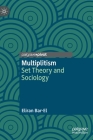Multiplitism: Set Theory and Sociology By Eliran Bar-El Cover Image