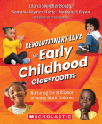 Revolutionary Love for Early Childhood Classrooms: Nurturing the Brilliance of Young Black Children Cover Image