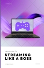 Introduction to Streaming Like a Boss By Jm Bertelsen Cover Image