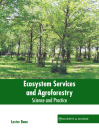 Ecosystem Services and Agroforestry: Science and Practice By Lester Bane (Editor) Cover Image