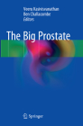 The Big Prostate By Veeru Kasivisvanathan (Editor), Ben Challacombe (Editor) Cover Image