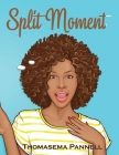 Split Moment By Thomasema Pannell, G. E. M (Editor), Iris M. Williams (Contribution by) Cover Image