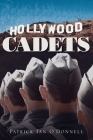 Hollywood Cadets By Patrick Ian O'Donnell Cover Image
