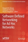 Software Defined Networking for Ad Hoc Networks (Eai/Springer Innovations in Communication and Computing) By Mangesh M. Ghonge (Editor), Sabyasachi Pramanik (Editor), Amol D. Potgantwar (Editor) Cover Image