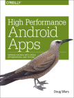 High Performance Android Apps: Improve Ratings with Speed, Optimizations, and Testing By Doug Sillars Cover Image