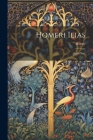 Homeri Ilias: [Latin Text Cover Image