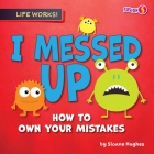 I Messed Up: How to Own Your Mistakes Cover Image