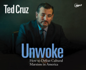 Unwoke: How to Defeat Cultural Marxism in America By Ted Cruz, Timothy Andrés Pabon (Narrator) Cover Image