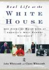 Real Life at the White House: 200 Years of Daily Life at America's Most Famous Residence By Claire Whitcomb, John Whitcomb Cover Image