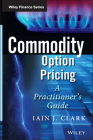 Commodity Option Pricing (Wiley Finance) By Iain J. Clark Cover Image