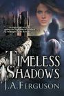 Timeless Shadows By J. a. Ferguson Cover Image